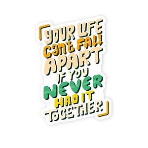 Your Life Can't Sticker | Vinyl Stickers