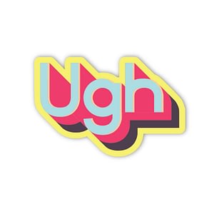 UGH Sticker | Vinyl Stickers